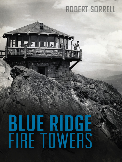 Title details for Blue Ridge Fire Towers by Robert Sorrell - Available